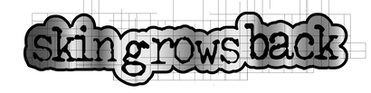 skingrowsback